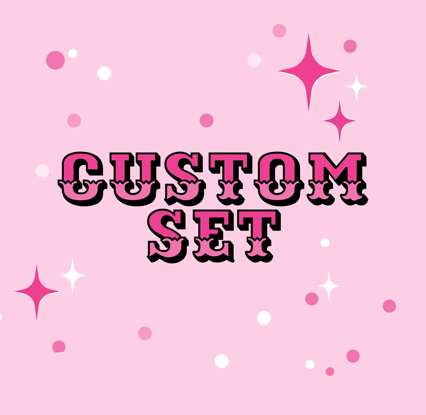 Custom Set